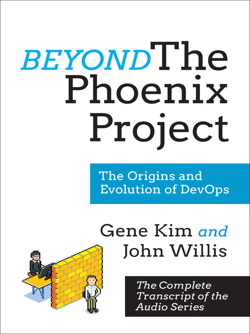 Title details for Beyond the Phoenix Project by Gene Kim - Available